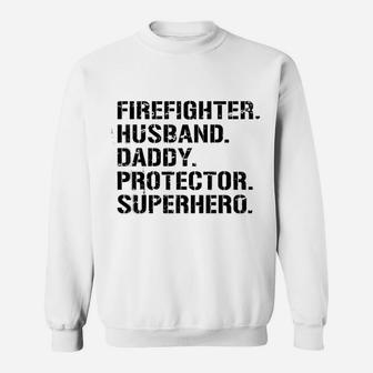 Fathers Day Firefighter Husband Daddy Protector Superhero Sweat Shirt - Seseable