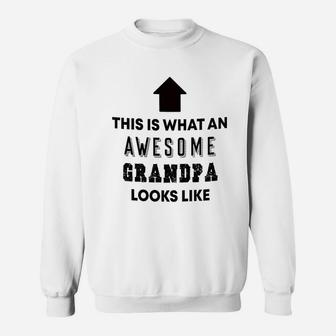 Fathers Day Gifts Awesome Grandpa Looks Like Sweat Shirt - Seseable