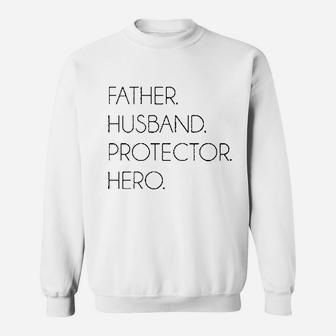 Fathers Day Husband Father Protector Hero Sweat Shirt - Seseable