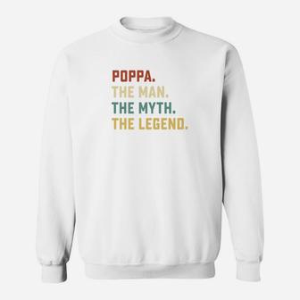 Fathers Day Shirt The Man Myth Legend Poppa Papa Gift Sweat Shirt - Seseable