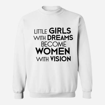 Feminist Empowering Little Girls With Dreams Sweat Shirt - Seseable