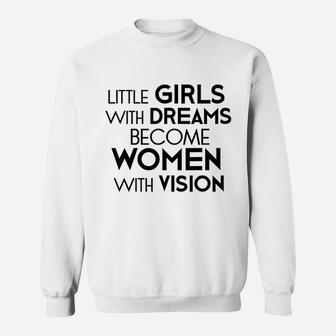 Feminist Empowering Little Girls With Dreams Sweat Shirt - Seseable