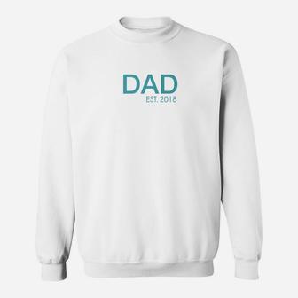First Time Parent S Papa Dad Established In 2018 Sweat Shirt - Seseable