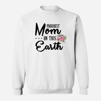 Flower Proudest Mom On This Earth Sweat Shirt - Seseable