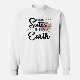 Flower Proudest Sister On This Earth Sweat Shirt - Seseable