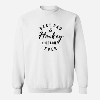 Funny Best Dad Hockey Coach Ever Shirt Daddy Quote Sweat Shirt - Seseable