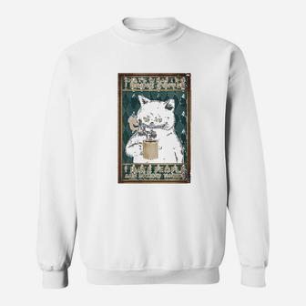 Funny Cat I Drink Coffee I Hate People And Know I Things Sweat Shirt - Seseable
