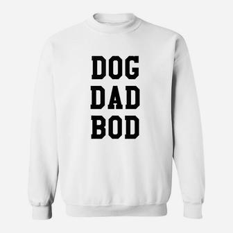 Funny Dog Dad Bod Pet Owner Sweat Shirt - Seseable