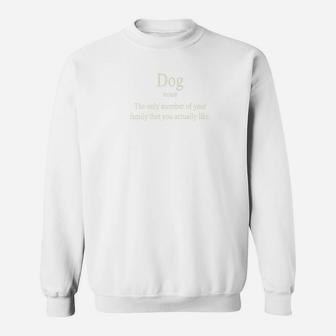 Funny Dog Owner For Dog Lovers And Animal Lovers Sweat Shirt - Seseable