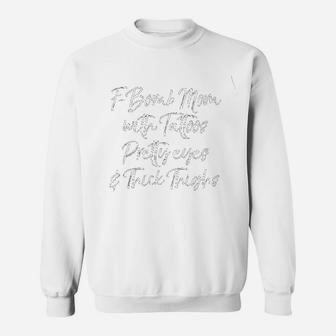 Funny Fbomb Mom With Tattoos Pretty Eyes And Thick Thighs Sweat Shirt - Seseable