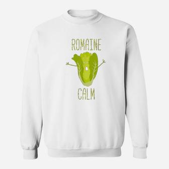 Funny Gardening Pun Romaine Calm Gardener Gift Sweat Shirt - Seseable