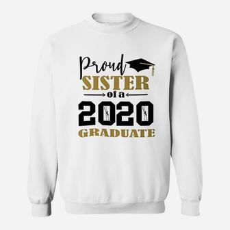 Funny Graphic Proud Sister Of A 2020 Graduate Graduation Class Senior Sweat Shirt - Seseable