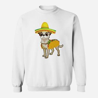Funny Mexican Chihuahua Taco Cinco De Mayo Fiesta Dog Sweat Shirt - Seseable