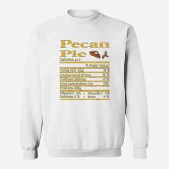 Funny Pecan Pie Nutrition Fact Gift Thanksgiving Christmas Sweat Shirt - Seseable