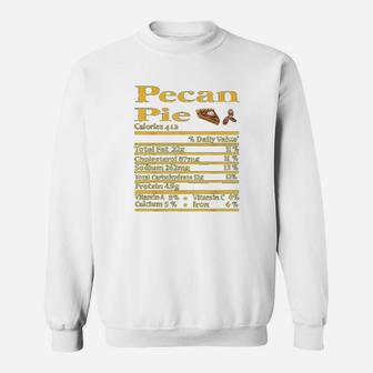 Funny Pecan Pie Nutrition Fact Gift Thanksgiving Christmas Sweat Shirt - Seseable