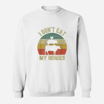 Funny Vegan I Dont Eat My Homies Vegetarian Sweatshirt - Seseable