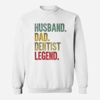 Funny Vintage Husband Dad Dentist Legend Retro Sweat Shirt - Seseable