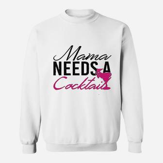 Funny Workout Gift Mama Needs A Cocktail Sweat Shirt - Seseable