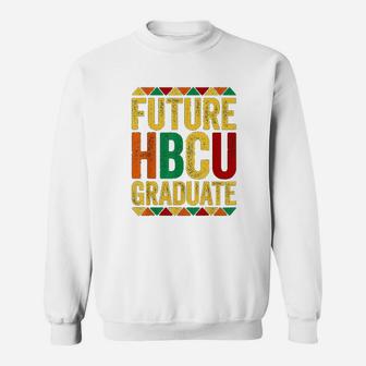 Future Hbcu Graduate Historical Black College Sweat Shirt - Seseable