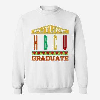 Future Hbcu Graduation Historical Black College Sweat Shirt - Seseable