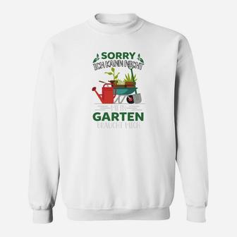 Garten Tut Mir Leid Ich Kann Sweatshirt - Seseable