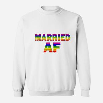 Gay Pride Married Af Marriage Equality Lgbt Lesbian Sweat Shirt - Seseable