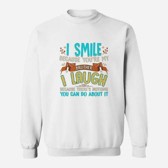 Gifts For Brother From Sister Funny Brother Funny Sibling Sweat Shirt - Seseable