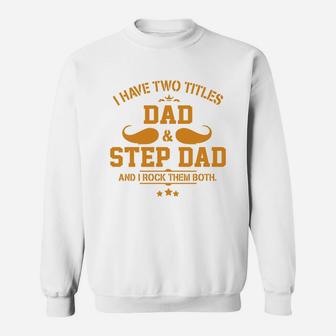 Gifts For Dad Step Dad s Fathers Day Gifts Sweat Shirt - Seseable