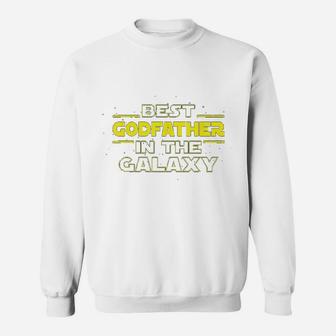 Godfather Gifts Best Godfather In The Galaxy Sweat Shirt - Seseable