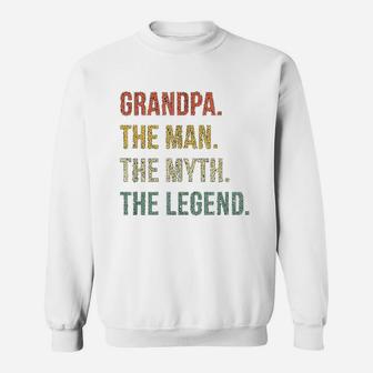 Grandpa The Man The Myth The Legend For Grandfathers Sweat Shirt - Seseable