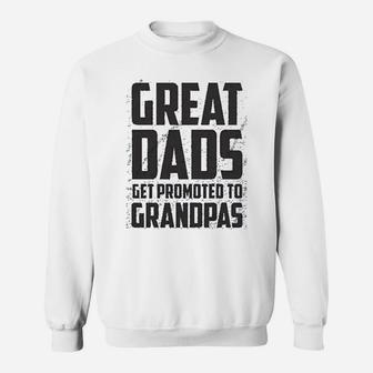 Grandparent Great Dads Get Promoted To Great Grandpa Sweat Shirt - Seseable