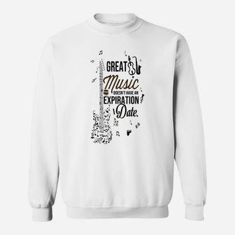 Great Music Doesn't Have An Expiration Date Sweat Shirt - Seseable
