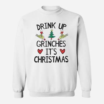 Grinch Drink Up It Is Christmas Sweat Shirt - Seseable