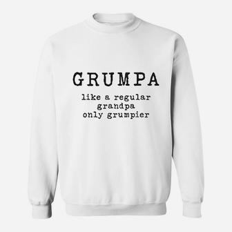 Grumpa Like Regular Grandpa Only Grumpier Sweat Shirt - Seseable