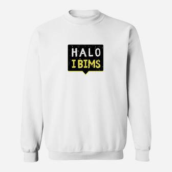 Halo I Bims Lustiges Sweatshirt, Weißes Spruch Tee - Seseable