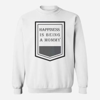 Happiness Is Being A Mommy New Mom Sweat Shirt - Seseable