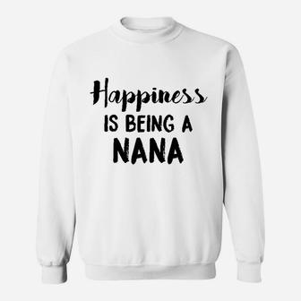 Happiness Is Being A Nana Grandma Grandmother Cool Sweat Shirt - Seseable