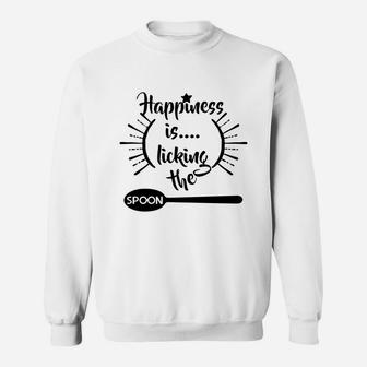 Happiness Is Licking The Spoon Sweat Shirt - Seseable