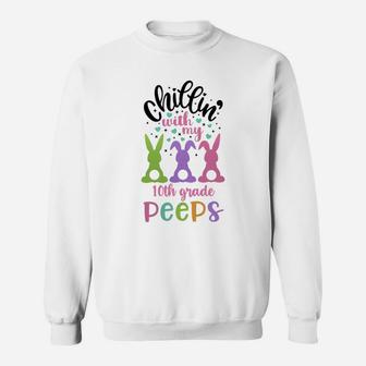 Happy Easter Cute Bunny Chilling With My 10th Grade Peeps Teachers Gift Sweat Shirt - Seseable