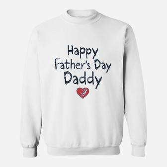 Happy Fathers Day Daddy For Dad Sweat Shirt - Seseable
