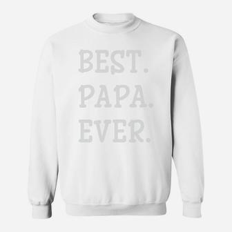 Happy Fathers Day Gift Best Papa Ever Lovers Sweatshirt - Seseable