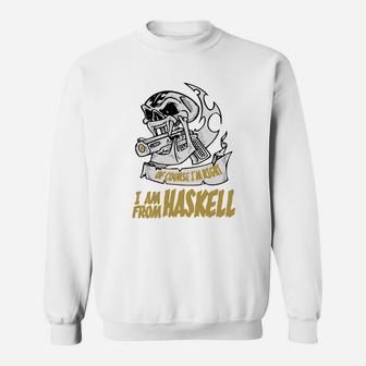 Haskell Of Course I Am Right I Am From Haskell - Teeforhaskell Sweatshirt - Seseable