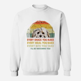 Havanese Every Snack You Make Every Meal You Bake Dog Lovers 2020 Sweat Shirt - Seseable