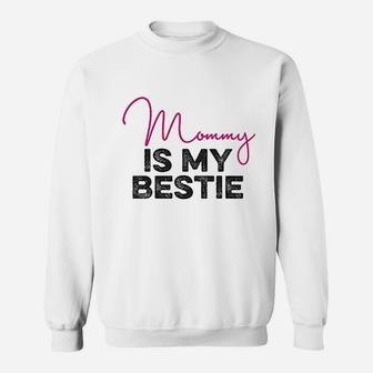 Heart Co Designs Mom Baby Mommy Is My Bestie Sweat Shirt - Seseable