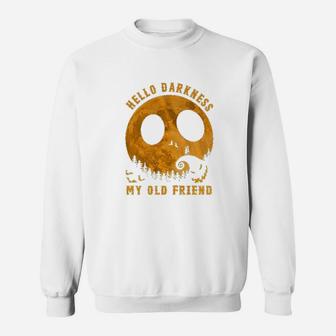 Hello Darkness My Old Friend Funny Sweat Shirt - Seseable