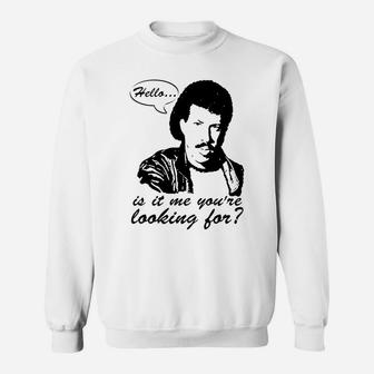 Hello, Is It Me You're Looking For Sweat Shirt - Seseable