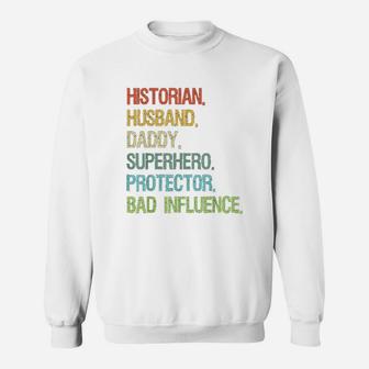 Historian Husband Daddy Superhero Protector Dad Sweat Shirt - Seseable