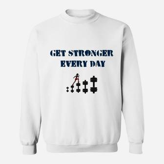 Holen Sie Sich Jeden Tag Stärker Sweatshirt - Seseable