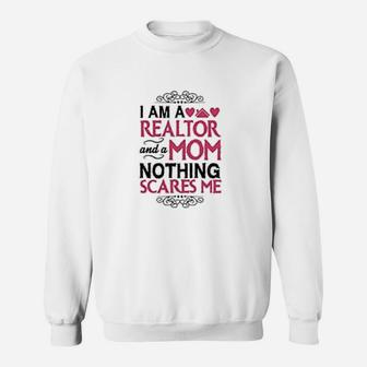 I Am A Realtor And A Mom Real Estate Agent Funny Realtor Sweat Shirt - Seseable