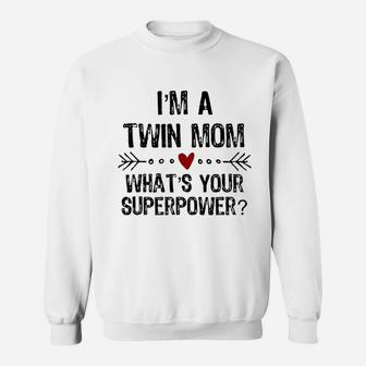I Am A Twin Mom What Is Your Superpower Sweat Shirt - Seseable